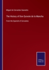 The History of Don Quixote de la Mancha : From the Spanish of Cervantes - Book