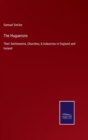The Huguenots : Their Settlements, Churches, & Industries in England and Ireland - Book