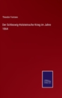 Der Schleswig-Holsteinsche Krieg im Jahre 1864 - Book