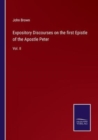 Expository Discourses on the first Epistle of the Apostle Peter : Vol. II - Book