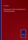 Some Account of The Life and Opinions of a Fifth-Monarchy-Man - Book