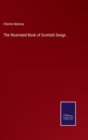 The Illustrated Book of Scottish Songs - Book