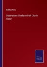 Dissertations Chiefly on Irish Church History - Book