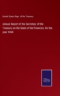Annual Report of the Secretary of the Treasury on the State of the Finances, for the year 1864 - Book