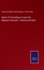 Report of Proceedings in Causa Her Majesty's Advocate v. Fleming and Others - Book