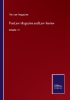 The Law Magazine and Law Review : Volume 17 - Book