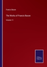The Works of Francis Bacon : Volume 11 - Book
