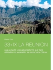 33+1x La Reunion : Highlights und Geheimtipps auf der grunen Vulkaninsel im Indischen Ozean - Book
