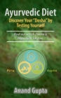 Ayurvedic Diet : Discover Your Dosha by Testing Yourself: Find out which Dosha is Important for You - Book