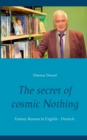 The secret of cosmic Nothing : Fantasy Roman in English - Deutsch - Book