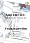 Solid Edge 2021 Bewegungsstudien - Book