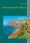 Perlen im Atlantik - Madeira - Book