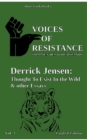 Voices of Resistance : Derrick Jensen: Thought to exist in the wild & other essays - Book