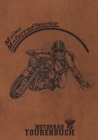 Motorrad Tourenbuch - Meine Motorradtouren : Logbuch, Reisetagebuch fur Motorradfahrer, Biker zum Eintragen, Ausfullen und Selberschreiben der Motorradtouren und Motorradreisen - Book