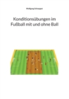Konditionsubungen im Fussball mit und ohne Ball - Book