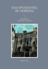 Das Spukhotel in Venedig : Eine mehr als unheimliche Geschichte - Book