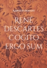 Rene Descartes Cogito ergo sum : Ausarbeitungen seiner philosophischen Werke - Book