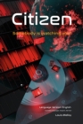 Citizen - Somebody is watching you! Security Guide - Part I, Language Version: English : Non-fiction thriller: Security, privacy, data quality, data theft / Human - the digital good. Experts share the - eBook