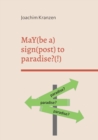 MaY(be a) sign(post) to paradise?(!) - Book