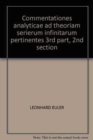 Commentationes analyticae ad theoriam serierum infinitarum pertinentes 3rd part, 2nd section - Book