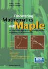 Discovering Mathematics with Maple : An interactive exploration for mathematicians, engineers and econometricians - Book