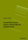 Constant Mean Curvature Surfaces, Harmonic Maps and Integrable Systems - Book