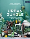 Urban Jungle: Living and Styling with Plants - Book