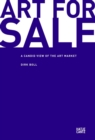 Art for Sale : A Candid View of the Art Market - Book