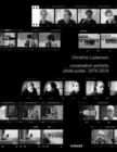 Christine Ljubanovic : Conversation Portraits: Photo-Suites 1974 - 2014 - Book