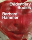 Barbara Hammer: Evidentary Bodies - Book