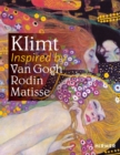 Klimt : Inspired by Rodin, van Gogh, Matisse - Book
