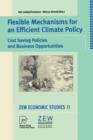 Flexible Mechanisms for an Efficient Climate Policy : Cost Saving Policies and Business Opportunities - Book