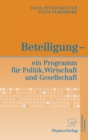 Beteiligung - Ein Programm Fur Politik, Wirtschaft Und Gesellschaft - Book