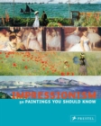 Impressionism: 50 Paintings You Should Know - Book