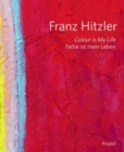 Franz Hitzler : Color Is My Life - Book