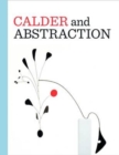 Calder and Abstraction : From Avant-Garde to Iconic - Book