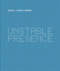 Rafael Lozano-Hemmer : Unstable Presence - Book