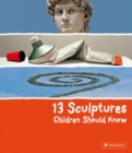 13 Sculptures Children Should Know - Book