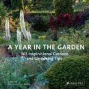 Year in the Garden : 365 Inspirational Gardens and Gardening Tips - Book