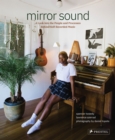 Mirror Sound : The People and Processes Behind Self-Recorded Music - Book