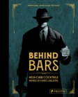 Behind Bars : High Class Cocktails Inspired by Low Life Gangsters - Book