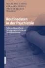 Routinedaten in Der Psychiatrie : Sektorenubergreifende Versorgungsforschung Und Qualitatssicherung - Book