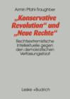 Konservative Revolution Und Neue Rechte : Rechtsextremistische Intellektuelle Gegen Den Demokratischen Verfassungsstaat - Book