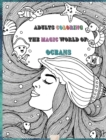 Adults Coloring The Magic World Of Oceans : 8'x10'inch sized Pages of Beautiful Flowers, Butterflies, Bees, Fruits, Birds, Trees, Full Gardens and Many More Illustrations for You to Bring to Life - Book
