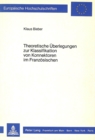 Theoretische Ueberlegungen zur Klassifikation von Konnektoren im Franzoesischen - Book