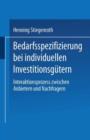 Bedarfsspezifizierung Bei Individuellen Investitionsgutern : Interaktionsprozess Zwischen Anbietern Und Nachfragern - Book