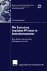 Die Bedeutung Impliziten Wissens Im Innovationsprozess : Zum Aufbau Dynamischer Wettbewerbsvorteile - Book