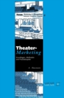 Theatermarketing : Grundlagen, Methoden und Praxisbeispiele - Book