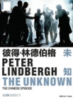 Peter Lindbergh: The Unknown : The Chinese Episode - Book