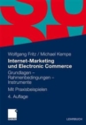 Internet-Marketing und Electronic Commerce : Grundlagen - Rahmenbedingungen - Instrumente. Mit Praxisbeispielen - Book